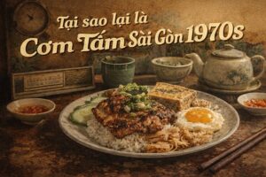 Tại sao lại là cơm tấm sài gòn 1970s